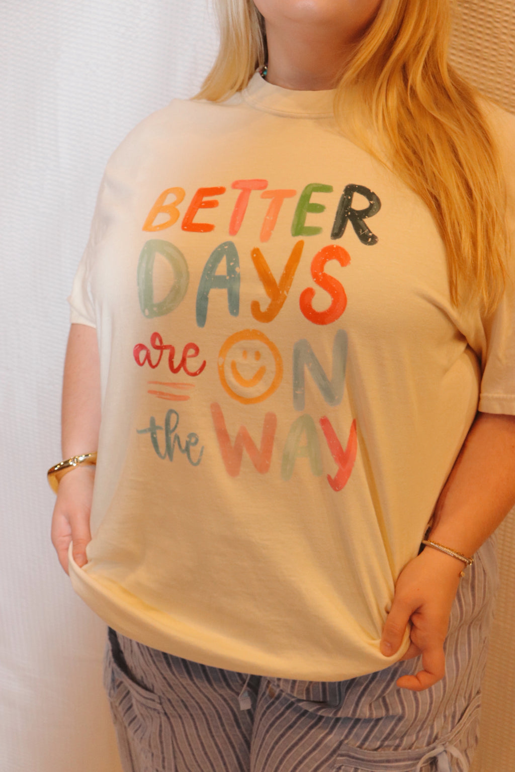 Better Days Are On The Way t-shirt